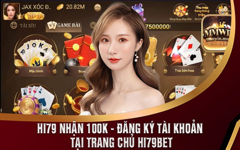 Hi79 Nhận 100k - Đăng ký Tài Khoản Tại Trang Chủ Hi79bet